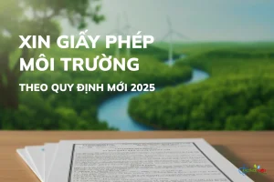 Xin giấy phép môi trường theo quy định mới 2025
