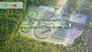 Chỉ số BOD trong nước thải: Định nghĩa, vai trò và ứng dụng