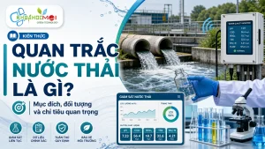 Quan trắc nước thải là gì? Khái niệm, mục đích và các chỉ tiêu cần giám sát